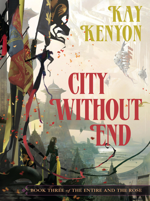 Title details for City Without End by Kay Kenyon - Available